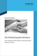 Die Entdeckung des Sterbens di Florian Greiner edito da de Gruyter Oldenbourg