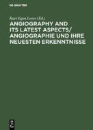Angiography and its latest aspects/ Angiographie und ihre neuesten Erkenntnisse edito da De Gruyter