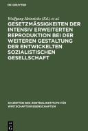 Gesetzmäßigkeiten der intensiv erweiterten Reproduktion bei der weiteren Gestaltung der entwickelten sozialistischen Gesellschaft edito da De Gruyter