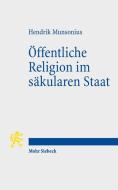 Öffentliche Religion im säkularen Staat di Hendrik Munsonius edito da Mohr Siebeck GmbH & Co. K