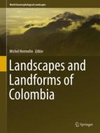 Landscapes and Landforms of Colombia edito da Springer-Verlag GmbH