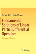Fundamental Solutions of Linear Partial Differential Operators di Norbert Ortner, Peter Wagner edito da Springer International Publishing
