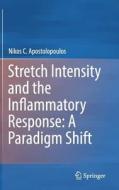 Stretch Intensity and the Inflammatory Response: A Paradigm Shift di Nikos C. Apostolopoulos edito da Springer-Verlag GmbH
