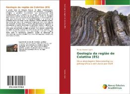 Geologia da região de Colatina (ES) di Renan Garcia Lopes edito da Novas Edições Acadêmicas