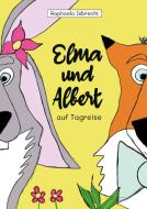 Elma und Albert auf Tagreise di Raphaela Isbrecht edito da tredition