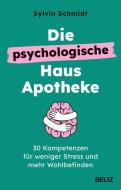 Die psychologische Hausapotheke di Sylvia Schmidt edito da Julius Beltz GmbH