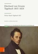 Eberhard von Groote: Tagebuch 1815-1824 edito da Böhlau-Verlag GmbH