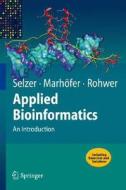 Applied Bioinformatics di Paul M. Selzer, Richard, Marhofer edito da Springer-verlag Berlin And Heidelberg Gmbh & Co. Kg