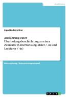 Ausführung einer Überholungsbeschichtung an einer Zaunlatte (Unterweisung Maler / -in und Lackierer / -in) di Ingo Niederreither edito da GRIN Verlag