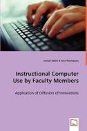 Instructional Computer Use by Faculty Members di Ismail Sahin, Ann edito da VDM Verlag