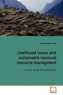 Livelihood issues and sustainable nautural resource managment di Tola Gemechu Ango edito da VDM Verlag