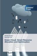 Green Cloud: Smart Resource Allocation and Optimization di Akshat Dhingra, Sanchita Paul edito da SPS