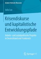 Krisendiskurse und kapitalistische Entwicklungspfade di Julia Lux edito da Springer Fachmedien Wiesbaden
