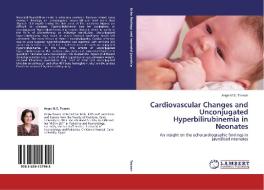 Cardiovascular Changes and Unconjugated Hyperbilirubinemia in Neonates di Angie M. S. Tosson edito da LAP Lambert Academic Publishing