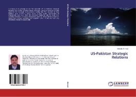 US-Pakistan Strategic Relations di Mosaib Ahmad edito da LAP Lambert Academic Publishing