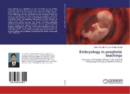 Embryology in prophetic teachings di Moosa Athaullah Hudawi Al Maliki Mogral edito da LAP Lambert Academic Publishing