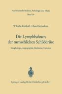 Die Lymphobahnen der menschlichen Schilddrüse di W. Eickhoff, C. Herberhold edito da Springer Berlin Heidelberg