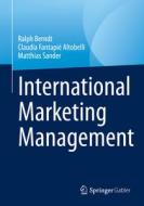International Marketing Management di Ralph Berndt, Claudia Fantapie Altobelli, Matthias Sander edito da Springer-Verlag Berlin And Heidelberg GmbH & Co. KG