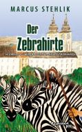 Der Zebrahirte di Marcus Stehlik edito da united p.c. Verlag