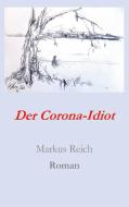 Der Corona-Idiot di Markus Reich edito da TWENTYSIX