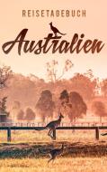 Reisetagebuch Australien zum Selberschreiben und Gestalten di Travel Essential edito da Books on Demand