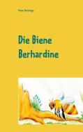 Die Biene Berhardine di Vivien Osterhage edito da Books on Demand