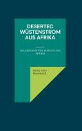 Desertec Wüstenstrom aus Afrika di Heinz-Otto Weissbrich edito da Books on Demand
