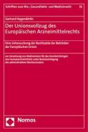 Der Unionsvollzug des Europäischen Arzneimittelrechts di Gerhard Hegendörfer edito da Nomos Verlagsges.MBH + Co