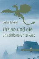 Ursian und die unsichtbare Unterwelt di Ursina Schmid edito da R.G.Fischer Verlag GmbH