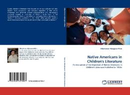 Native Americans in Children's Literature di Albertaeve Abington-Pitre edito da LAP Lambert Acad. Publ.