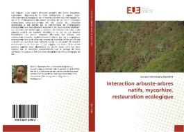 Interaction arbuste-arbres natifs, mycorhize, restauration ecologique di Rondro Harinisainana Baohanta edito da Editions universitaires europeennes EUE