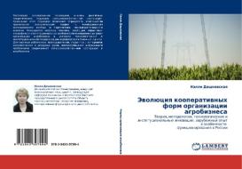 Evolyutsiya Kooperativnykh Form Organizatsii Agrobiznesa di Deshkovskaya Nelli edito da Lap Lambert Academic Publishing