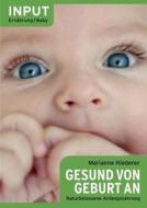 Gesund Von Geburt An di Marianne Niederer edito da Books On Demand