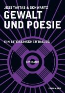 Gewalt und Poesie di Jess Tartas, (kein Vorname) Schwartz edito da Frohmann Verlag