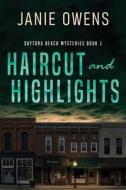 Haircut and Highlights di Janie Owens edito da Next Chapter
