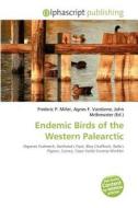 Endemic Birds Of The Western Palearctic edito da Alphascript Publishing