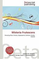 Wisteria Frutescens edito da Betascript Publishing