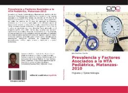 Prevalencia y Factores Asociados a la HTA Pediátrica, Matanzas-2010 di Julio Martínez García edito da EAE