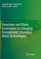 Osmolytes and Plants Acclimation to Changing Environment: Emerging Omics Technologies edito da Springer, India, Private Ltd