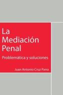 La Mediacion Penal di Juan Antonio Cruz edito da Lantia Publishing