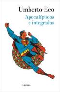 Apocalípticos E Integrados di Umberto Eco edito da LUMEN