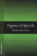 Figures Of Speech di Christina Alm-arvius edito da Studentlitteratur Ab