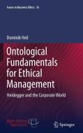 Ontological Fundamentals for Ethical Management di Dominik Heil edito da Springer Netherlands