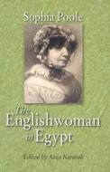 The Englishwoman in Egypt di Sophia Poole edito da AMER UNIV IN CAIRO PR