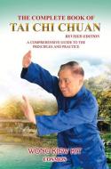Complete Book of Tai Chi Chuan di Wong Kiew Kit edito da Cosmos Internet Sdn Bhd