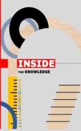 Inside The Knowledge - Volume 1 di Anna Lucia Masi, Victor Masotti edito da Independently Published