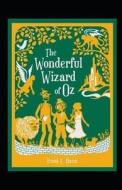 The Wonderful Wizard Of Oz Annotated di Frank Baum L. Frank Baum edito da Independently Published
