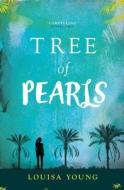 Tree of Pearls di Louisa Young edito da HarperCollins Publishers