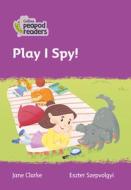 Level 1 - Play I Spy! di Jane Clarke edito da HarperCollins Publishers