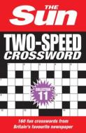 The Sun Two-Speed Crossword Collection 11 di The Sun edito da HarperCollins Publishers